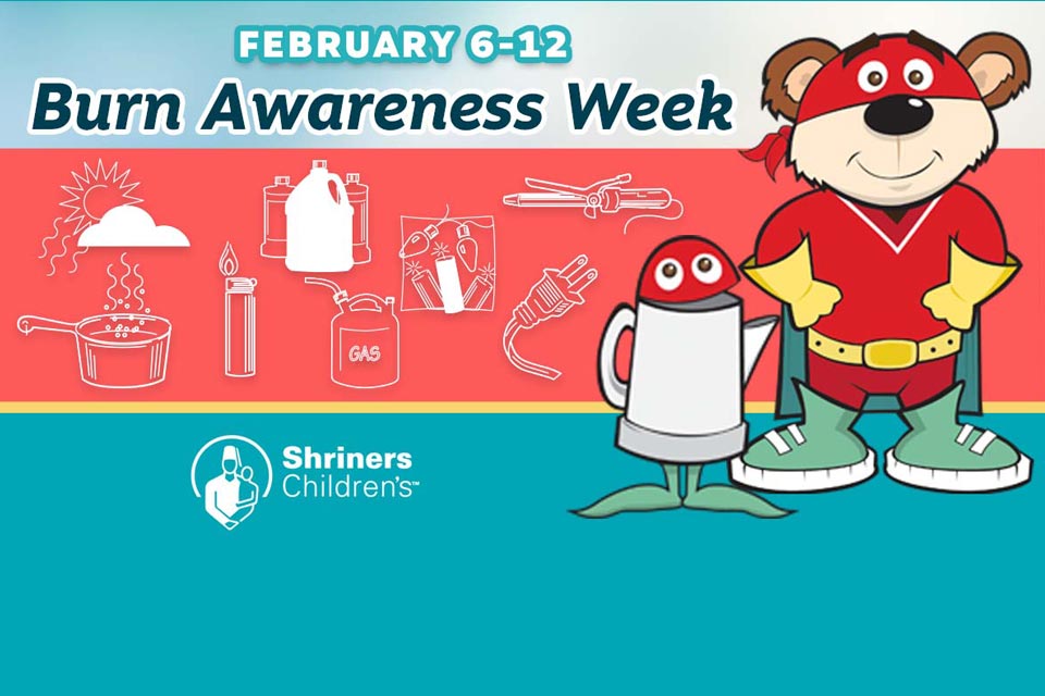 February 6-12 is Burn Awareness Week. Cartoon illustration of burn sources with Boots the Bear and Brewster the Coffee Pot.